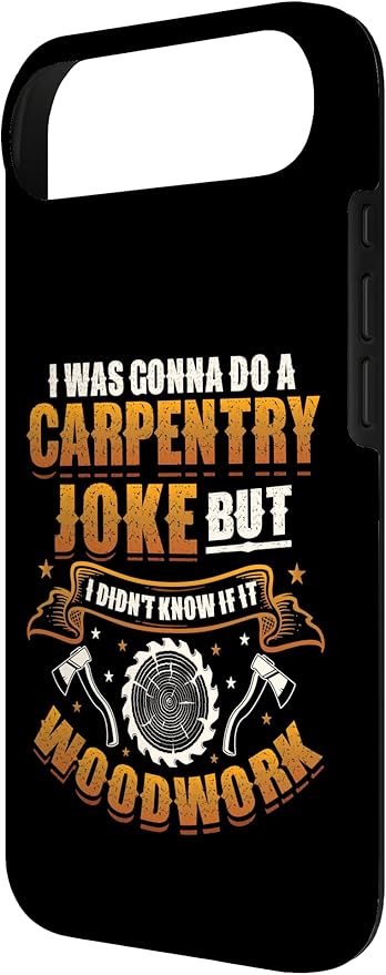 Carpentry Joke Didn´t Know If It Woodwork Funny Carpenter Case for iPhone Air