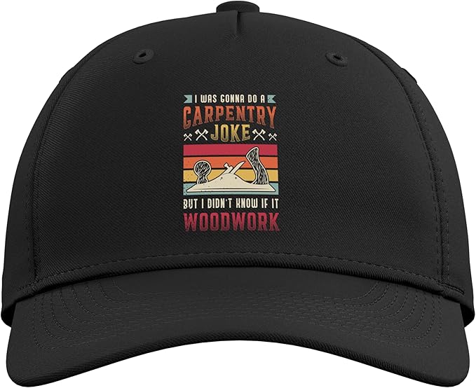 Carpentry Joke Didn´t Know If It Woodwork Funny Carpenter Adjustable Baseball Hat