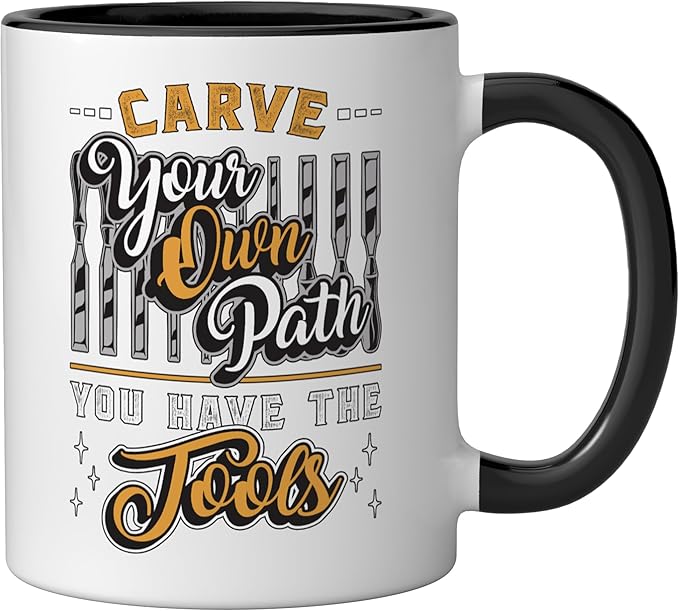 Carve Your Own Path You Have Woodwork Carpentry Wood Carving Ceramic Mug, Black/White