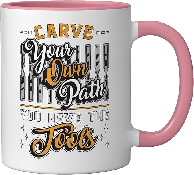 Carve Your Own Path You Have Woodwork Carpentry Wood Carving Ceramic Mug, Pink/White