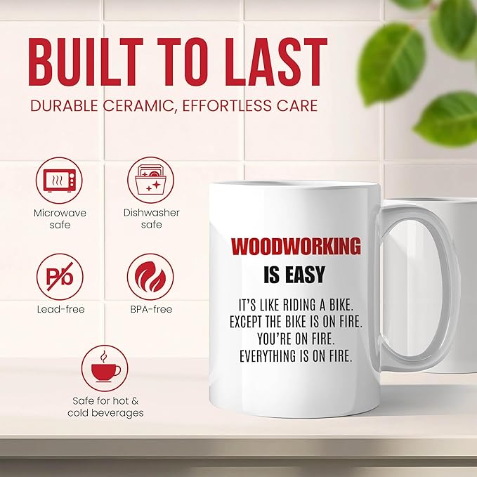 Woodworking Is Easy Mug - Carpentry Enthusiast Coffee Cup - Diy Project Funny Gift From Friends - Woodwork Lovers Tea Mugs - Craftsmanship Cups - 11 Oz Ceramic Gifts For Hobbyist, Birthday, Him, Her
