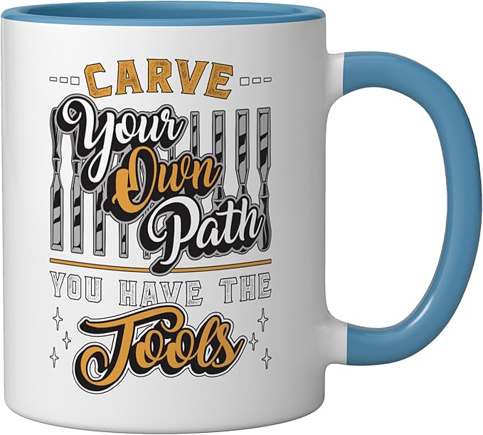 Carve Your Own Path You Have Woodwork Carpentry Wood Carving Ceramic Mug, Blue/White