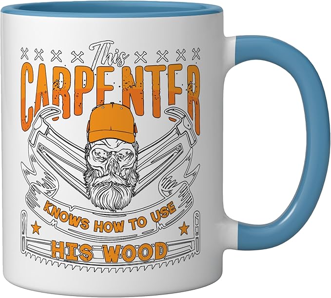 This Carpenter Knows How To Use Woodwork Carpentry Carpenter Ceramic Mug, Blue/White
