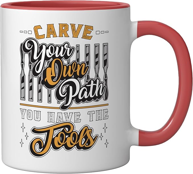 Carve Your Own Path You Have Woodwork Carpentry Wood Carving Ceramic Mug, Red/White