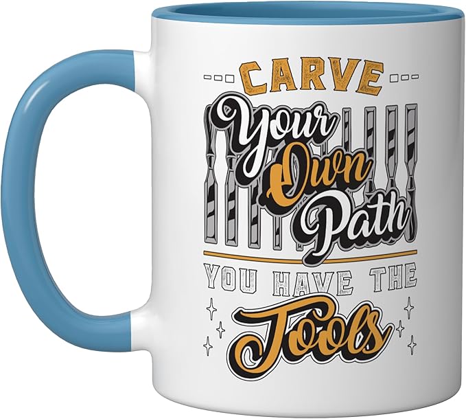 Carve Your Own Path You Have Woodwork Carpentry Wood Carving Ceramic Mug, Blue/White