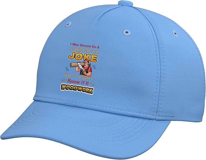 Carpentry Joke Didn´t Know If It Woodwork Funny Carpenter Adjustable Baseball Hat