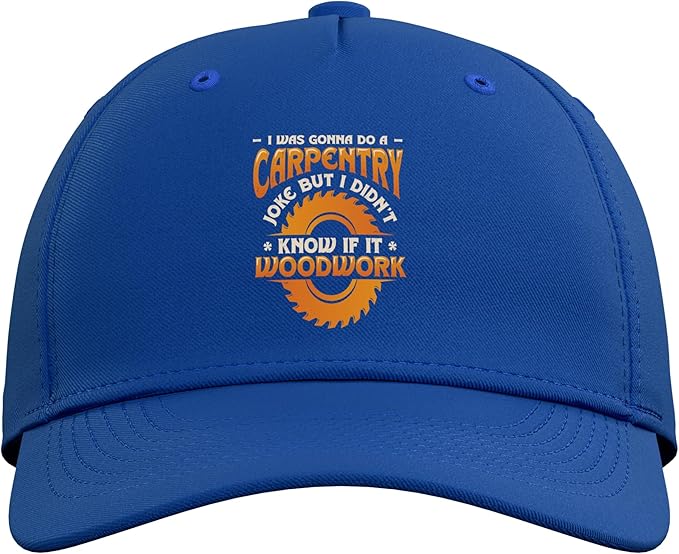 Carpentry Joke Didn´t Know If It Woodwork Funny Carpenter Adjustable Baseball Hat