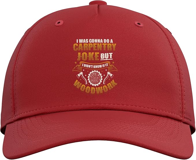 Carpentry Joke Didn´t Know If It Woodwork Funny Carpenter Adjustable Baseball Hat