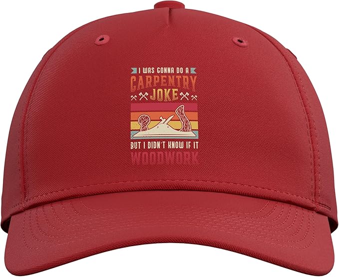 Carpentry Joke Didn´t Know If It Woodwork Funny Carpenter Adjustable Baseball Hat