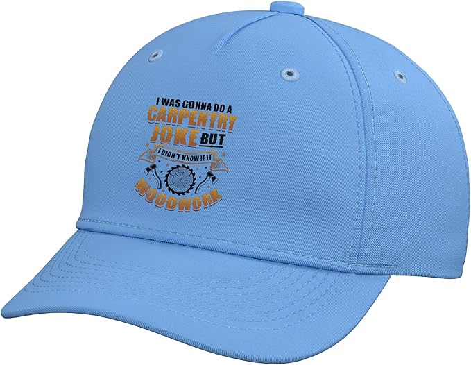 Carpentry Joke Didn´t Know If It Woodwork Funny Carpenter Adjustable Baseball Hat
