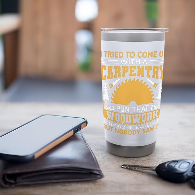 Carpentry Pun That Woodwork Funny Woodworker Gift Stainless Steel Insulated Tumbler