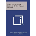 Gates Mills and a History of Its Village Church - Paperback