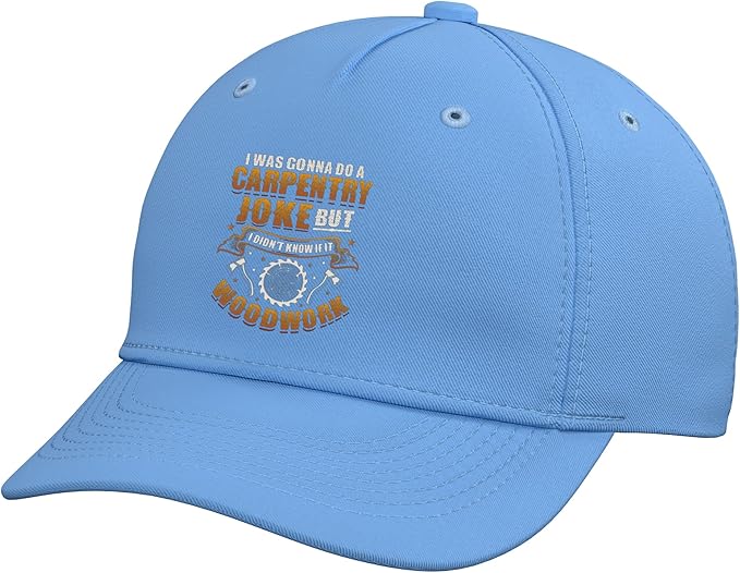 Carpentry Joke Didn´t Know If It Woodwork Funny Carpenter Adjustable Baseball Hat