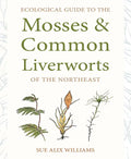 Ecological Guide to the Mosses and Common Liverworts of the Northeast - Paperback