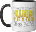 It's Not Hoarding If It's Tools Woodwork Carpentry Carpenter Ceramic Mug, Black/White
