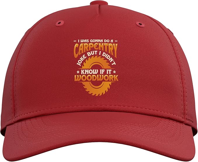 Carpentry Joke Didn´t Know If It Woodwork Funny Carpenter Adjustable Baseball Hat