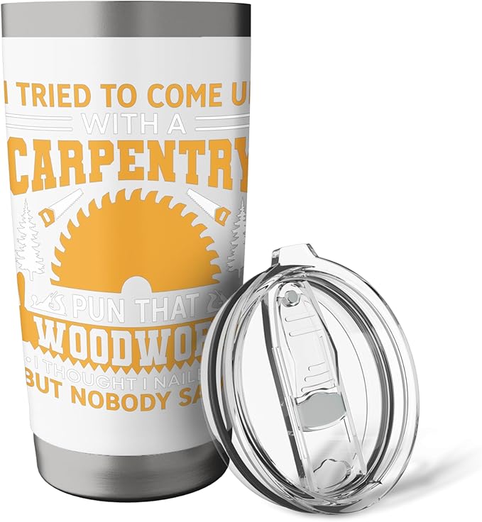 Carpentry Pun That Woodwork Funny Woodworker Gift Stainless Steel Insulated Tumbler