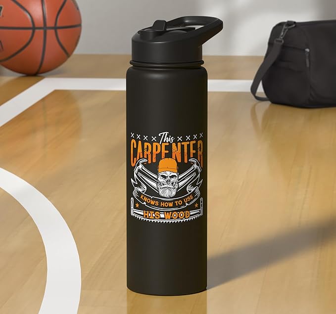 This Carpenter Knows How To Use Woodwork Carpentry Carpenter Stainless Steel Insulated Water Bottle