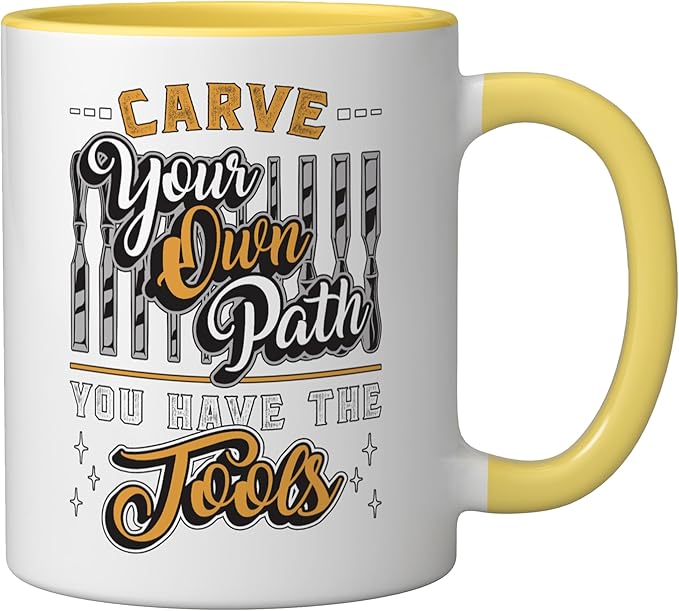 Carve Your Own Path You Have Woodwork Carpentry Wood Carving Ceramic Mug, Yellow/White