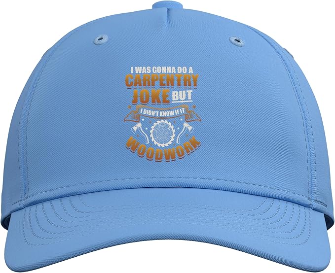 Carpentry Joke Didn´t Know If It Woodwork Funny Carpenter Adjustable Baseball Hat