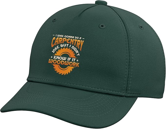 Carpentry Joke Didn´t Know If It Woodwork Funny Carpenter Adjustable Baseball Hat
