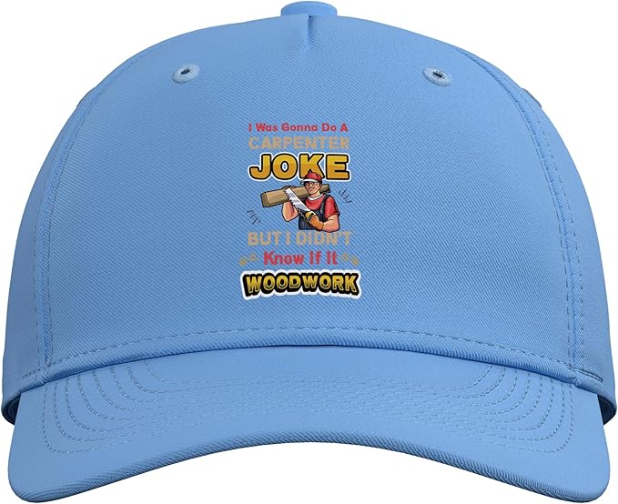 Carpentry Joke Didn´t Know If It Woodwork Funny Carpenter Adjustable Baseball Hat