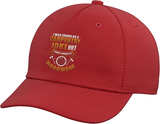 Carpentry Joke Didn´t Know If It Woodwork Funny Carpenter Adjustable Baseball Hat