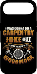Carpentry Joke Didn´t Know If It Woodwork Funny Carpenter Case for iPhone Air