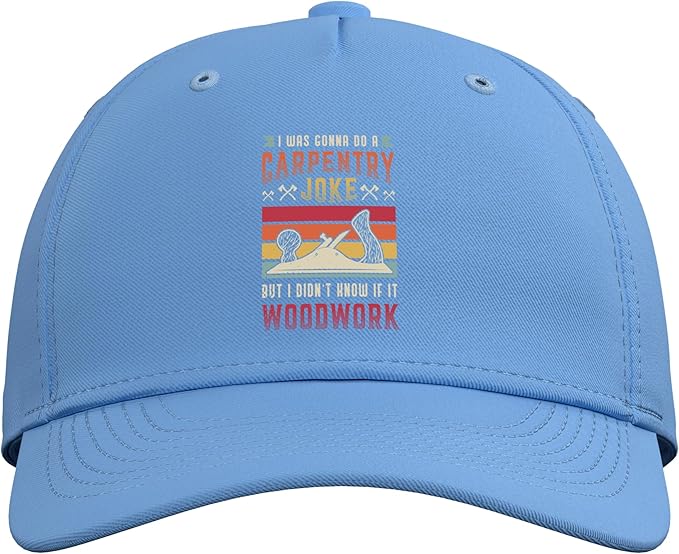 Carpentry Joke Didn´t Know If It Woodwork Funny Carpenter Adjustable Baseball Hat