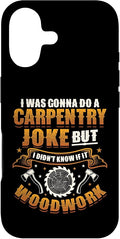 Carpentry Joke Didn´t Know If It Woodwork Funny Carpenter Case for iPhone 17