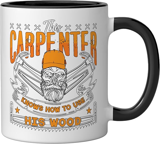 This Carpenter Knows How To Use Woodwork Carpentry Carpenter Ceramic Mug, Black/White