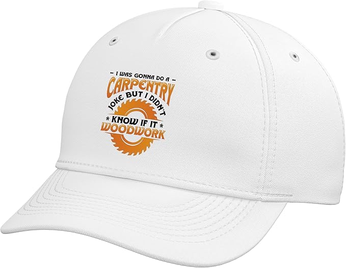 Carpentry Joke Didn´t Know If It Woodwork Funny Carpenter Adjustable Baseball Hat