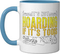 It's Not Hoarding If It's Tools Woodwork Carpentry Carpenter Ceramic Mug, Blue/White