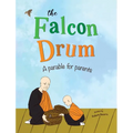 The Falcon Drum: A Parable For Parents - Hardcover