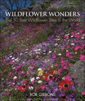Wildflower Wonders: The 50 Best Wildflower Sites in the World - Hardcover