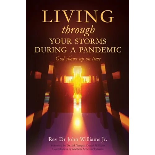 Living through your storms during a pandemic: God shows up on time - Paperback