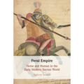 Feral Empire: Horse and Human in the Early Modern Iberian World - Hardcover