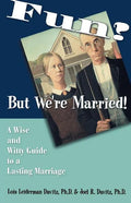 Fun? But We're Married!: A Wise and Witty Guide to a Lasting Marriage - Paperback