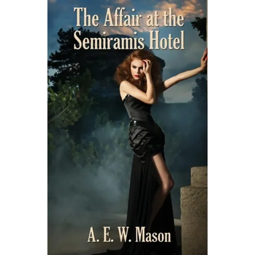 The Affair at the Semiramis Hotel - Hardcover