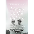 Living in the Future: Utopianism and the Long Civil Rights Movement - Paperback