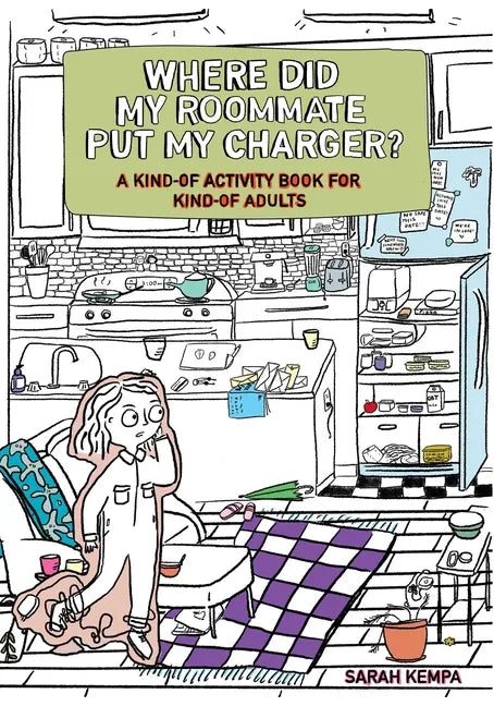 Where Did My Roommate Put My Charger?: A Kind-Of Activity Book for Kind-Of Adults - Paperback