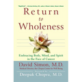 Return to Wholeness: Embracing Body, Mind, and Spirit in the Face of Cancer - Paperback