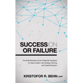 Succession or Failure: The Small Business Owner's Essential Handbook for Value Creation, Exit Strategy Planning and Capital Extraction - Paperback