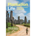Plantation Life: Corporate Occupation in Indonesia's Oil Palm Zone - Hardcover