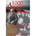 1000 Questions about Canada: Places, People, Things and Ideas, a Question-And-Answer Book on Canadian Facts and Culture - Paperback
