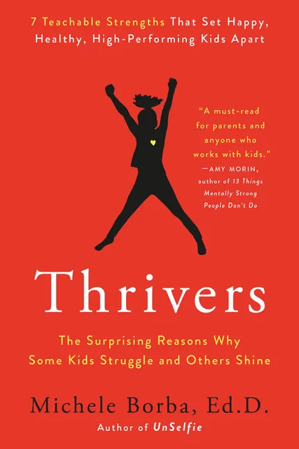 Thrivers: The Surprising Reasons Why Some Kids Struggle and Others Shine - Paperback