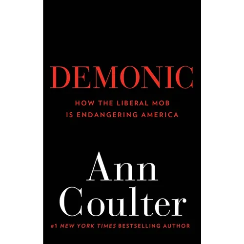 Demonic: How the Liberal Mob Is Endangering America - Paperback