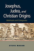 Josephus, Judea, and Christian Origins: Methods and Categories - Paperback