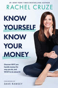 Know Yourself, Know Your Money: Discover Why You Handle Money the Way You Do, and What to Do about It! - Hardcover