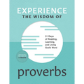 Experience the Wisdom of Proverbs: 31 Days of Reading, Learning, and Living God's Word - Paperback